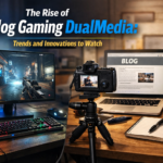 The Rise of Blog Gaming DualMedia: Trends and Innovations to Watch